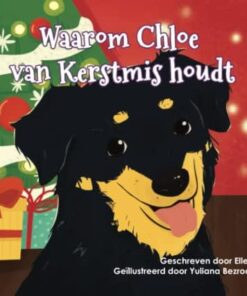 Waarom Chloe van Kerstmis houdt (Why Chloe Loves Christmas - Dutch Edition)