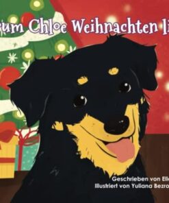 Warum Chloe Weihnachten liebt (Why Chloe Loves Christmas - German Edition)